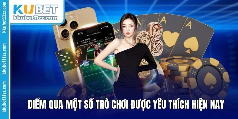 Điểm qua một số trò chơi được yêu thích hiện nay