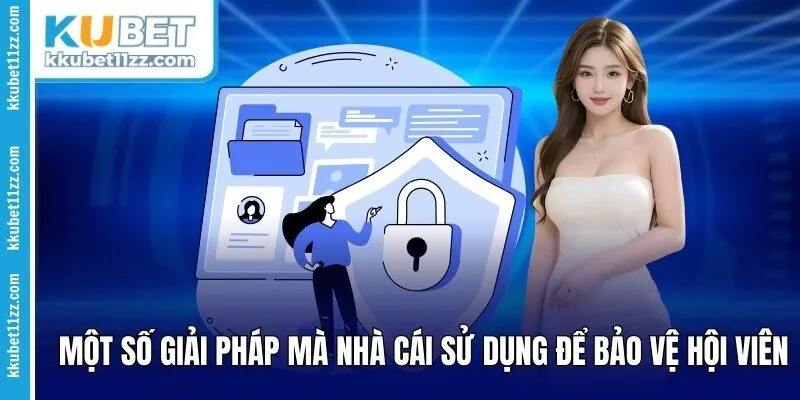 Một số giải pháp mà nhà cái sử dụng để bảo vệ hội viên