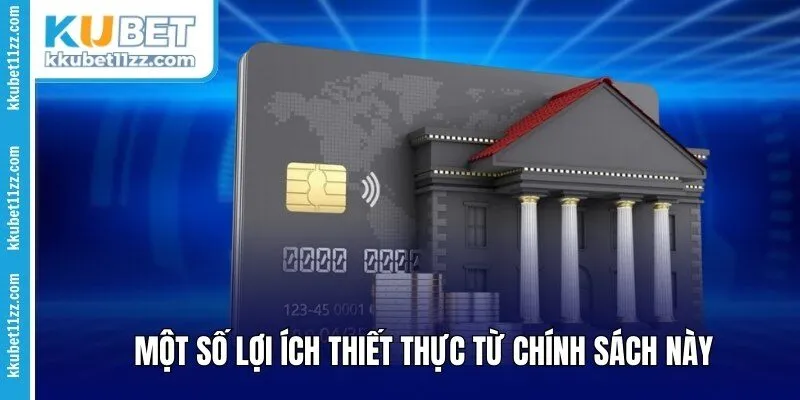 Một số lợi ích thiết thực từ chính sách này