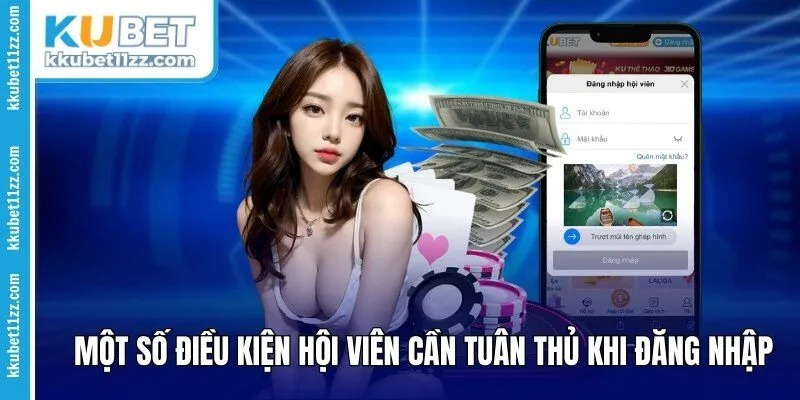 Một số điều kiện hội viên cần tuân thủ khi đăng nhập