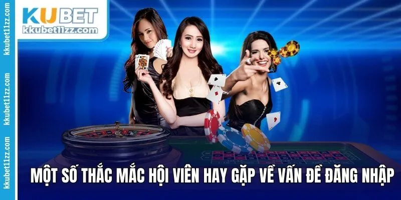 Một số thắc mắc hội viên hay gặp về vấn đề đăng nhập