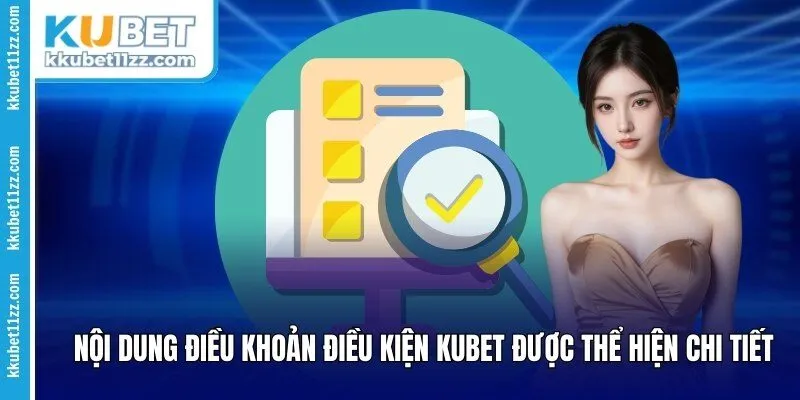 Nội dung điều khoản điều kiện Kubet được thể hiện chi tiết