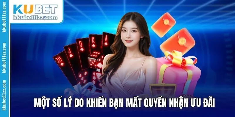 Một số lý do khiến bạn mất quyền nhận ưu đãi