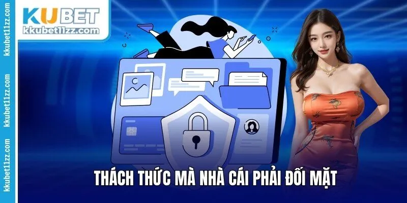 Thách thức mà nhà cái phải đối mặt 