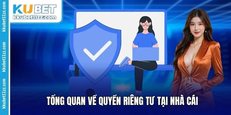 Tổng quan về quyền riêng tư tại nhà cái 