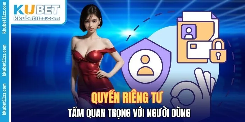 Quyền riêng tư - Tầm Quan Trọng Với Người Dùng