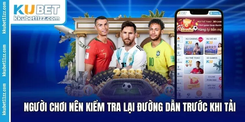 Người chơi nên kiểm tra lại đường dẫn trước khi tải
