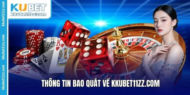 Thông tin bao quát về kkubet11zz.com